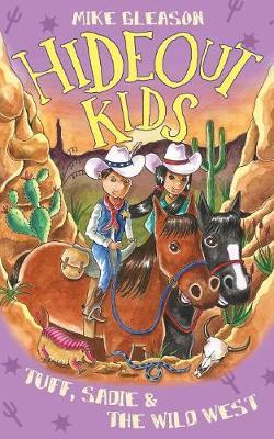 Tuff, Sadie & the Wild West: Book 1 - Mike Gleason