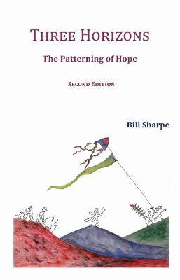 Three Horizons: The Patterning of Hope - Bill Sharpe