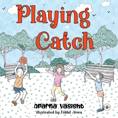 Playing Catch - Aparna Vasisht