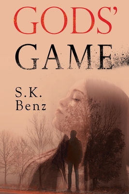 Gods' Game - S. K. Benz