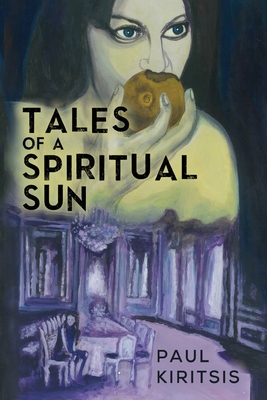 Tales of a Spiritual Sun - Paul Kiritsis