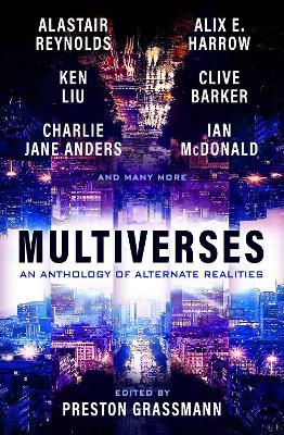 Multiverses: An Anthology of Alternate Realities - Preston Grassmann