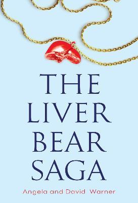 The Liver Bear Saga - Angela &. David Warner