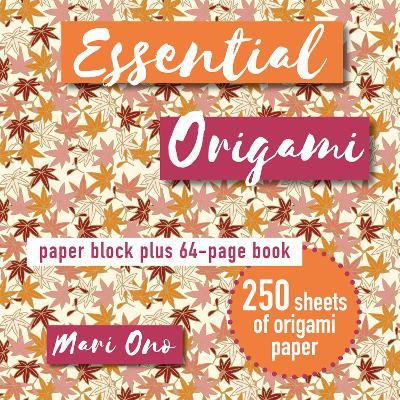 Essential Origami: Paper Block Plus 64-Page Book - Mari Ono