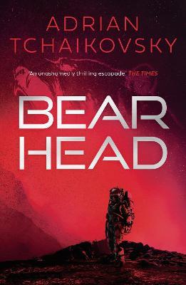 Bear Head: Volume 2 - Adrian Tchaikovsky