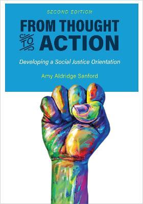 From Thought to Action: Developing a Social Justice Orientation - Amy Aldridge Sanford