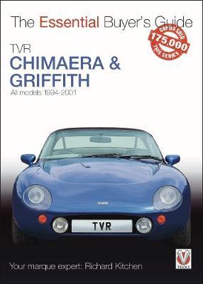 Tvr Chimaera and Griffith: All Models 1994-2003 - Richard Kitchen