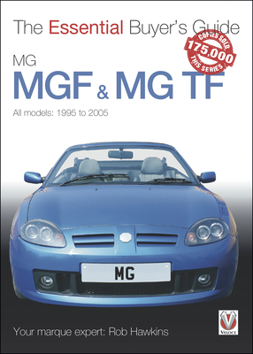 Mgf & MG TF 1995-2005: The Essential Buyer's Guide - Rob Hawkins