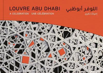 Louvre Abu Dhabi: A Celebration - Louvre Abu Dhabi