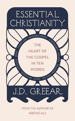 Essential Christianity: The Heart of the Gospel in Ten Words - J. D. Greear