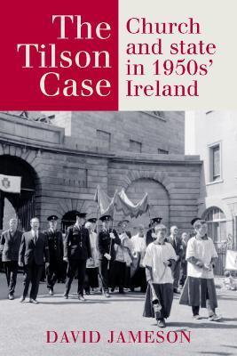 The Tilson Case: Church and State in 1950s' Ireland - Jameson David