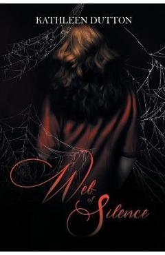 Poza produsului Web of Silence - Kathleen Dutton