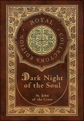 Dark Night of the Soul (Royal Collector's Edition) (Annotated) (Case Laminate Hardcover with Jacket) - St John Of The Cross