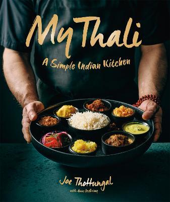 My Thali: A Simple Indian Kitchen - Joe Thottungal