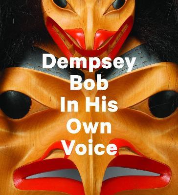 Dempsey Bob: In His Own Voice - Dempsey Bob