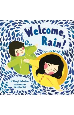 Welcome, Rain! - Sheryl Mcfarlane