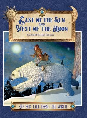 East of the Sun and West of the Moon: An Old Tale from the North - Peter Cristen Asbjørnsen
