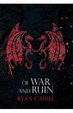 Of War and Ruin - Ryan Cahill