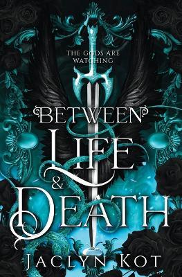 Between Life and Death - Jaclyn Kot