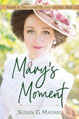 Mary's Moment - Susan G. Mathis