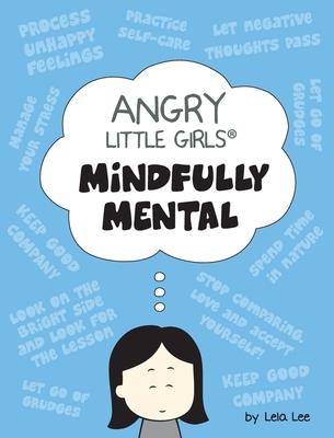 Angry Little Girls, Mindfully Mental - Lela Lee