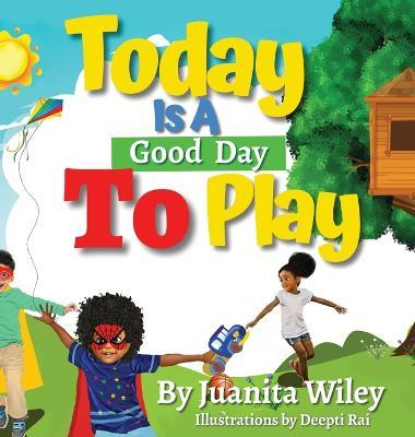Today Is a Good Day to Play - Juanita Wiley