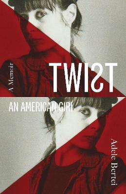 Twist: An American Girl: An American Girl - Adele Bertei