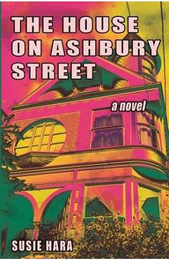 Coperta cărții 'The House on Ashbury Street - Susie Hara'