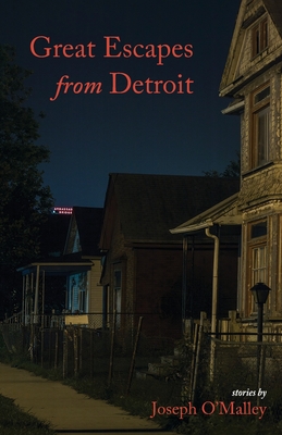 Great Escapes from Detroit - Joseph O'malley