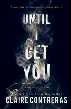 Until I Get You - Claire Contreras