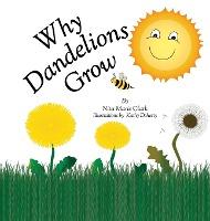 Why Dandelions Grow - Nita Marie Clark