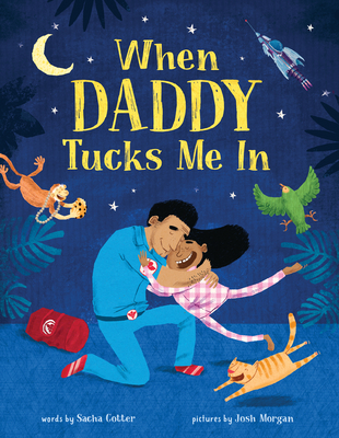 When Daddy Tucks Me in - Sacha Cotter