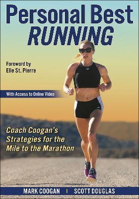 Personal Best Running: Coach Coogan's Strategies for the Mile to the Marathon - Mark Coogan