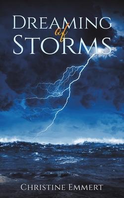 Dreaming of Storms - Christine Emmert