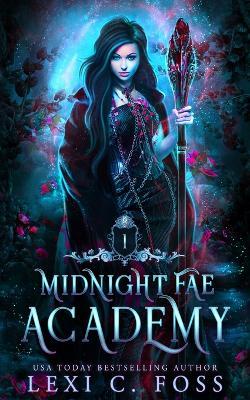 Midnight Fae Academy: Book One - Lexi C. Foss