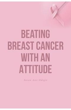 Coperta cărții 'Beating Breast Cancer with an Attitude - Susan Awe-odigie'