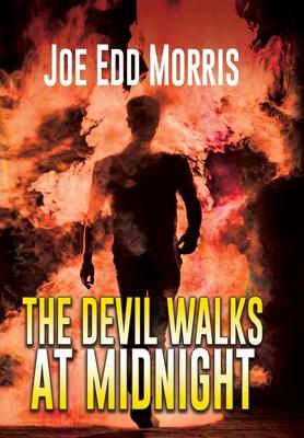 The Devil Walks at Midnight: A Twenty-Mile Bottom Tale - Joe Edd Morris