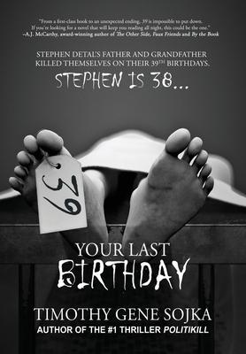 39: Your Last Birthday - Timothy Gene Sojka