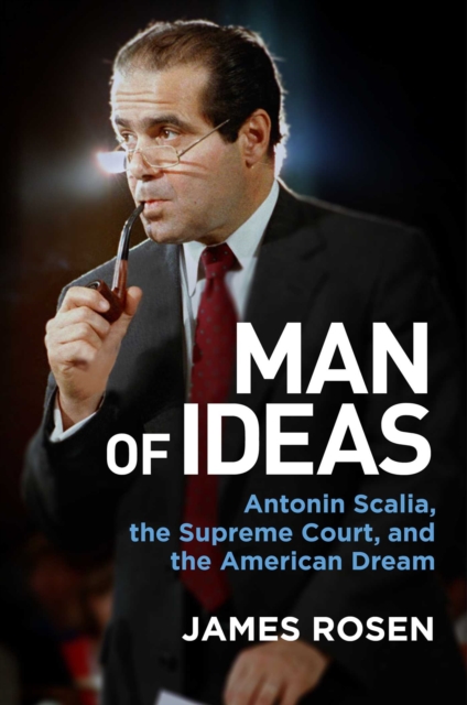 Scalia: Rise to Greatness, 1936 to 1986 - James Rosen