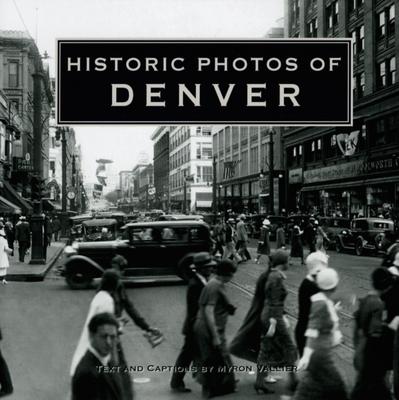 Historic Photos of Denver - Myron Vallier