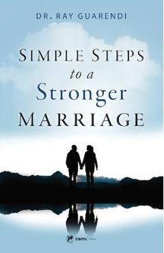 Coperta cărții 'Simple Steps to a Stronger Marriage - Ray Guarendi'