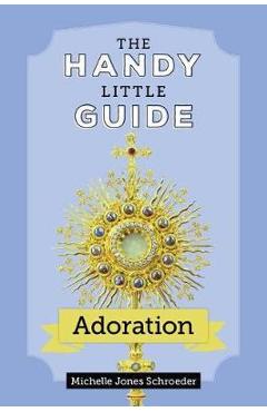 Coperta cărții 'The Handy Little Guide to Adoration - Michelle Jones Schroeder'