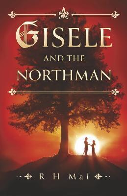 Gisele and the Northman - R. H. Mai