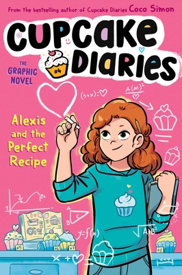 Alexis and the Perfect Recipe the Graphic Novel - Coco Simon