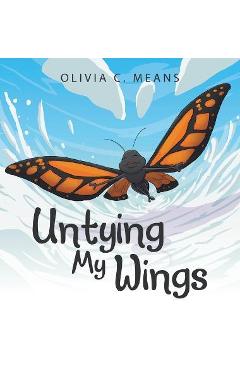 Coperta cărții 'Untying My Wings - Olivia C. Means'