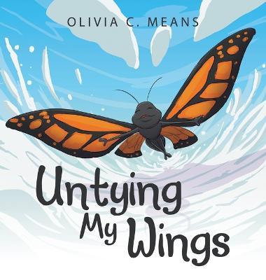 Untying My Wings - Olivia C. Means