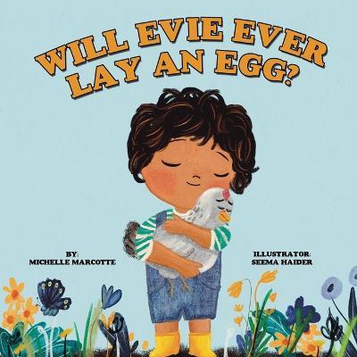 Will Evie Ever Lay an Egg? - Michelle Marcotte
