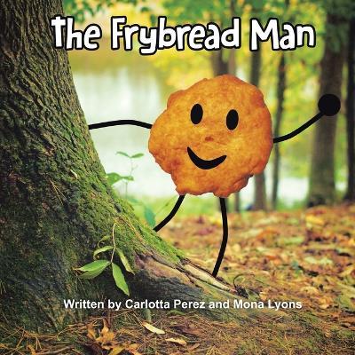 The Frybread Man - Carlotta Perez