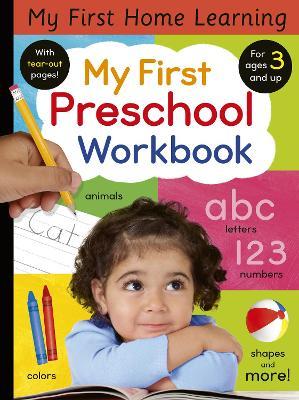 My First Preschool Workbook: Animals, Colors, Letters, Numbers, Shapes, and More! - Lauren Crisp