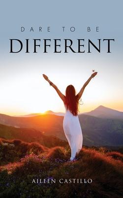 Dare To Be Different - Aileen Castillo